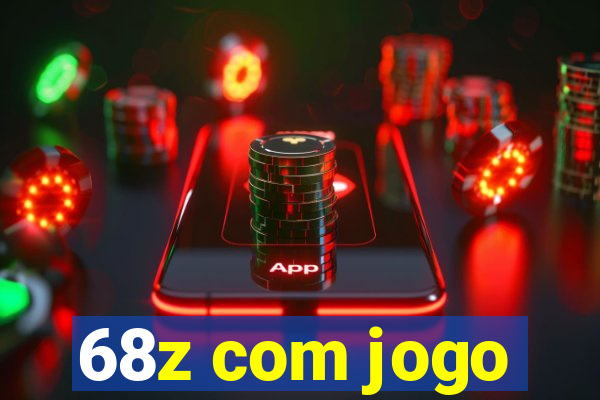 68z com jogo